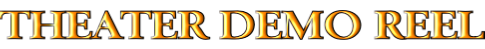 THEATER DEMO REEL